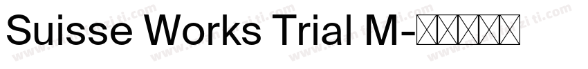 Suisse Works Trial M字体转换